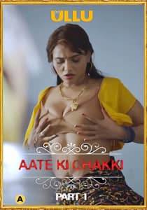 Aate Ki Chakki (Charmsukh) Part 1 2021 Ullu Hindi Web Series Watch Online HD