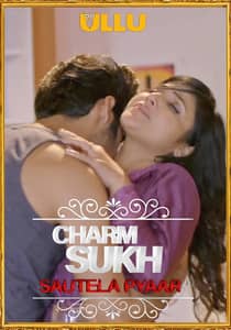 Charmsukh Sautela Pyaar (2019) Hindi Ullu Hot Series Watch Online HD Print