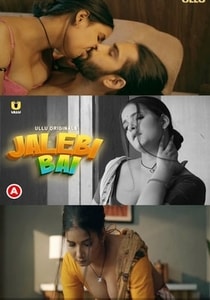 Jalebi Bai Part 1 2022 Hindi Ullu Web Series Watch Online HD Print Download
